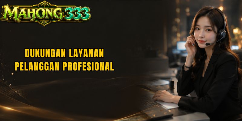 Dukungan Layanan Pelanggan Profesional